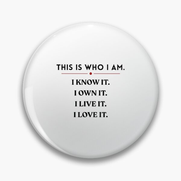 Item preview, This Is Who I Am - I Know it. I Own It. I Live It. I Love It. designed and sold by MissLotusStudio.