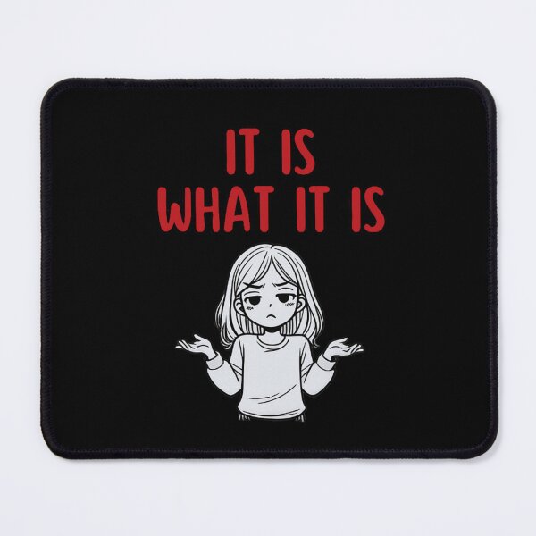 Item preview, It Is What It Is designed and sold by DixieGirlStudio.