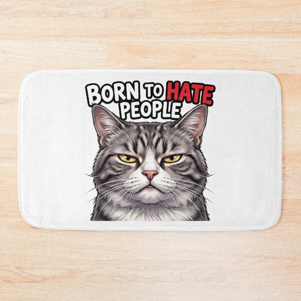 Item preview, Born to Hate People – Funny Grumpy Cat Introvert Humor 3 designed and sold by WordPlayStudio.
