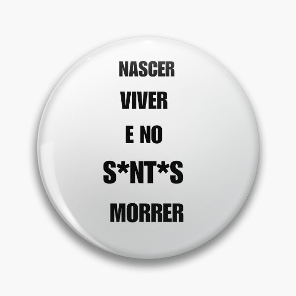Item preview, Nascer, Viver e no Santos morrer – Funny Santos FC Soccer Quote designed and sold by lsestore.