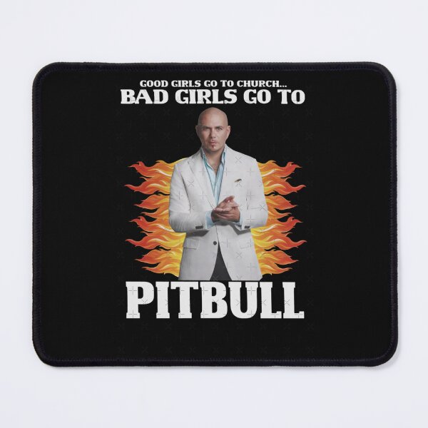 Item preview, Bad Girls Go To Pitbull designed and sold by ourge-yoisibbie.
