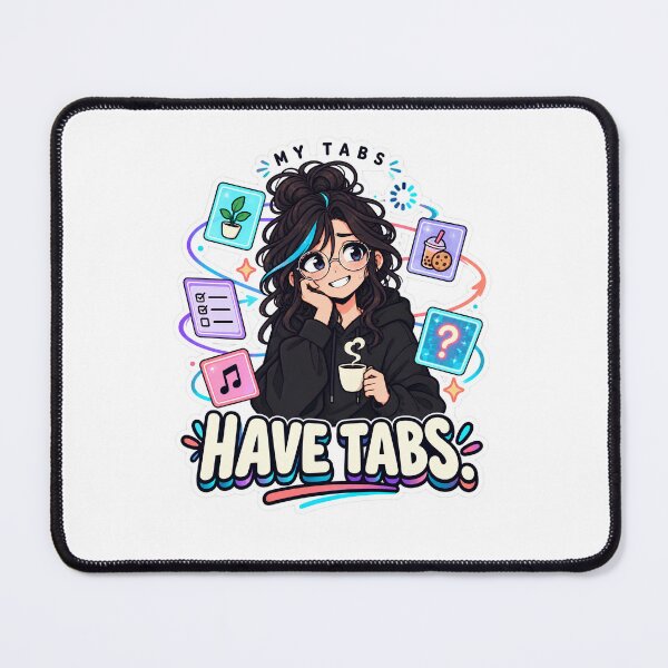 Item preview, MY TABS HAVE TABS designed and sold by Tharaazu.