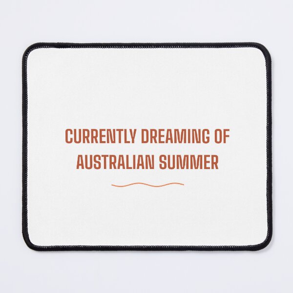 Item preview, Currently Dreaming Of Australian Summer Design designed and sold by BondiDrift.