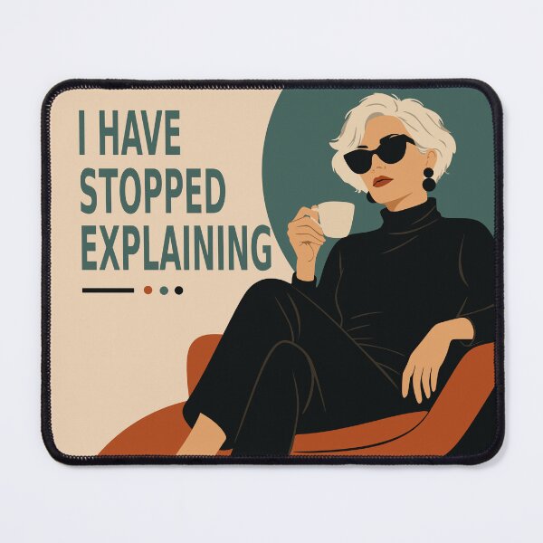 Item preview, I Have Stopped Explaining | Funny Woman Quote Print | Confident Woman Art | Mid Century Modern Art | Gift for Women designed and sold by Studio pod Burom.