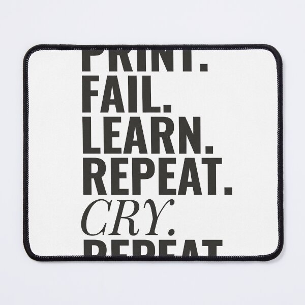 Item preview, Print Fail Learn Repeat Cry 3D Printing designed and sold by Niebieski-Labs.