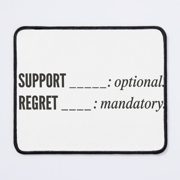 Item preview, Support Optional Regret Mandatory 3D Printing Humor designed and sold by Niebieski-Labs.