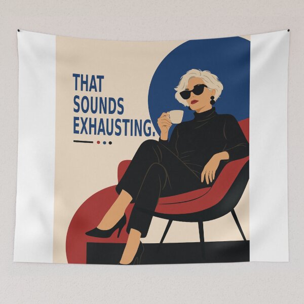 Item preview, That Sounds Exhausting | Funny Woman Quote Print | Sassy Woman Art | Mid Century Modern Art | Gift for Women designed and sold by Studio pod Burom.