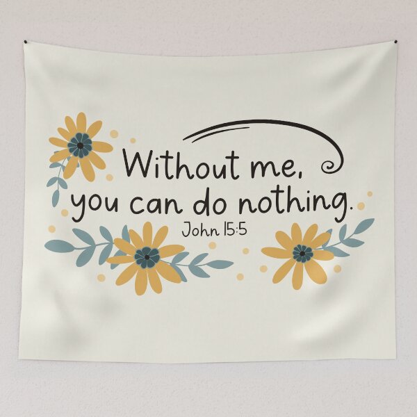 Item preview, Without Me - John 15:5 designed and sold by Willow & Grace Designs.