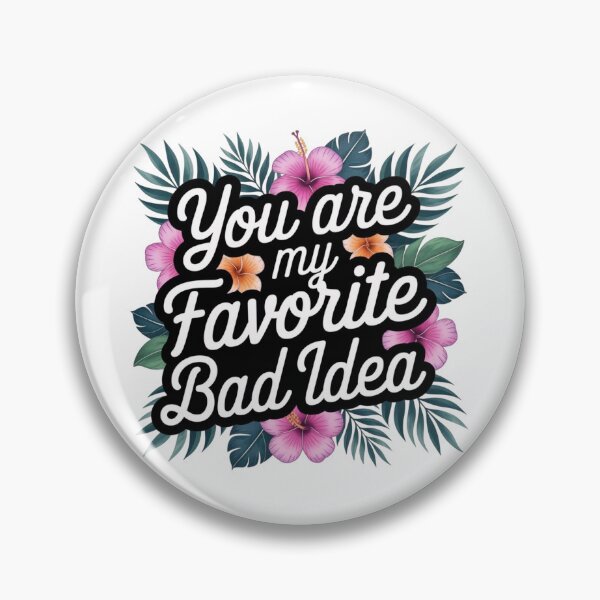 Item preview, You Are My Favorite Bad Idea – Funny Romantic Tropical Floral Sticker designed and sold by Zibaldone Design.
