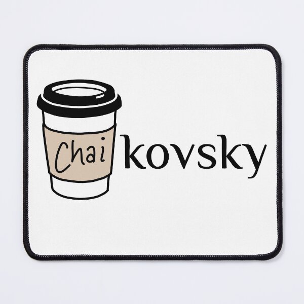 Item preview, Chai-kovsky - Composer Puns designed and sold by hotchkiss2earth.