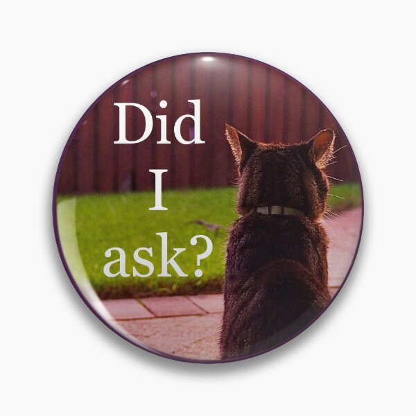 Item preview, Salty cat “did I ask” photo edit designed and sold by QueenOfCorn.