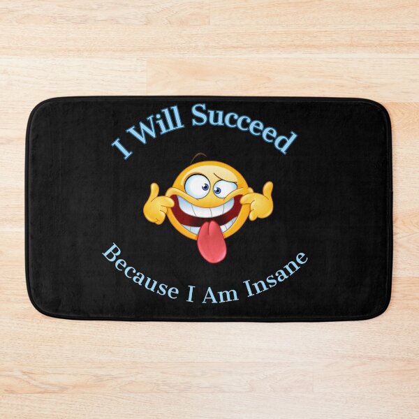 Item preview, I Will Succeed Because I Am Insane designed and sold by AMCreatix.