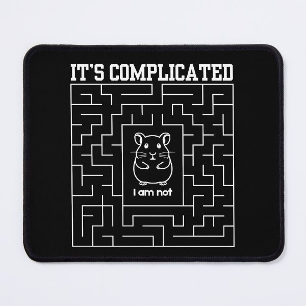 Item preview, It's Complicated - I Am Not | Cute Hamster Stuck in Maze designed and sold by SunandShade.