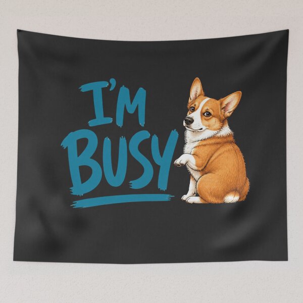 Item preview, I’m Busy Funny Corgi Dog Humor designed and sold by AdicretorDesign.