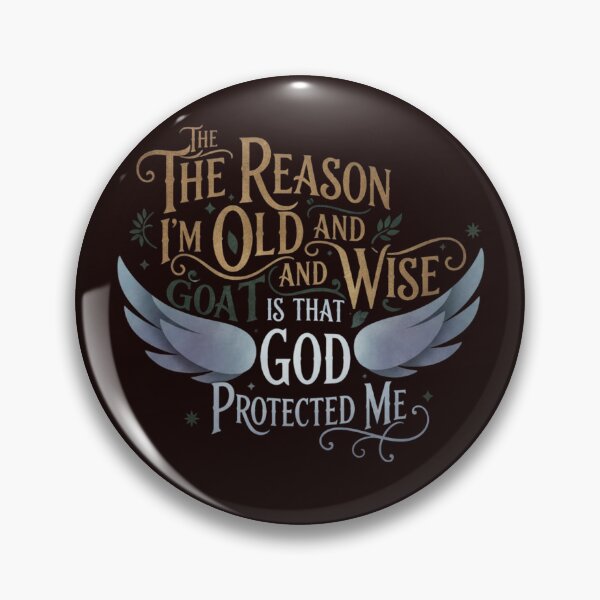 Item preview, The Reason I'm Old and Wise is that God Protected Me designed and sold by SkrabinhoArt.
