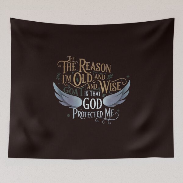 Item preview, The Reason I'm Old and Wise is that God Protected Me designed and sold by SkrabinhoArt.