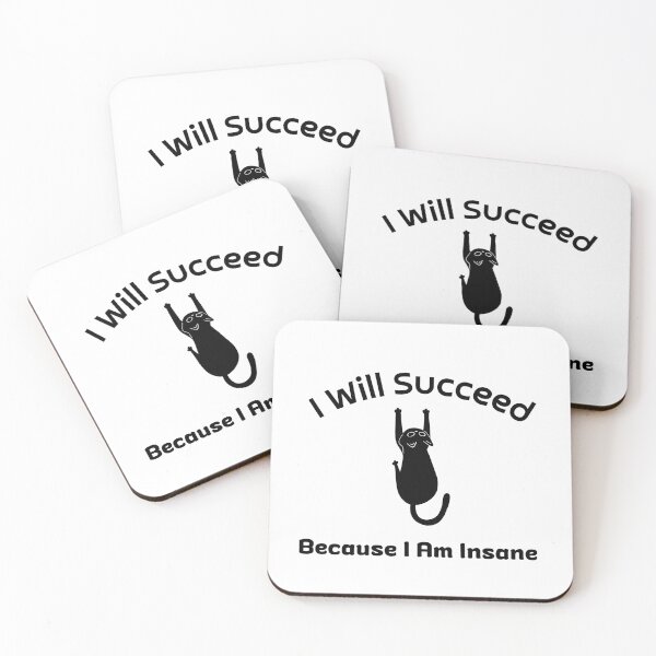 Item preview, I Will Succeed Because I Am Insane designed and sold by AMCreatix.
