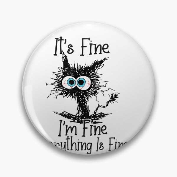 Item preview, It’s Fine I’m Fine Everything Is Fine designed and sold by amn-ysn ⭐⭐⭐⭐⭐.