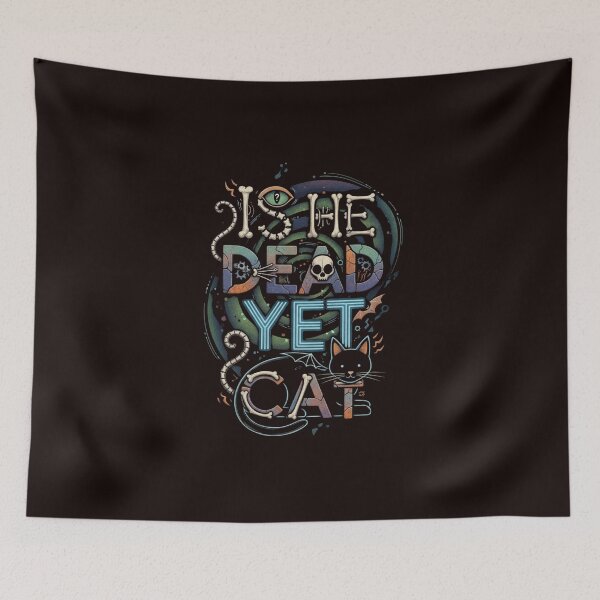Item preview, Is He Dead Yet Cat designed and sold by SkrabinhoArt.