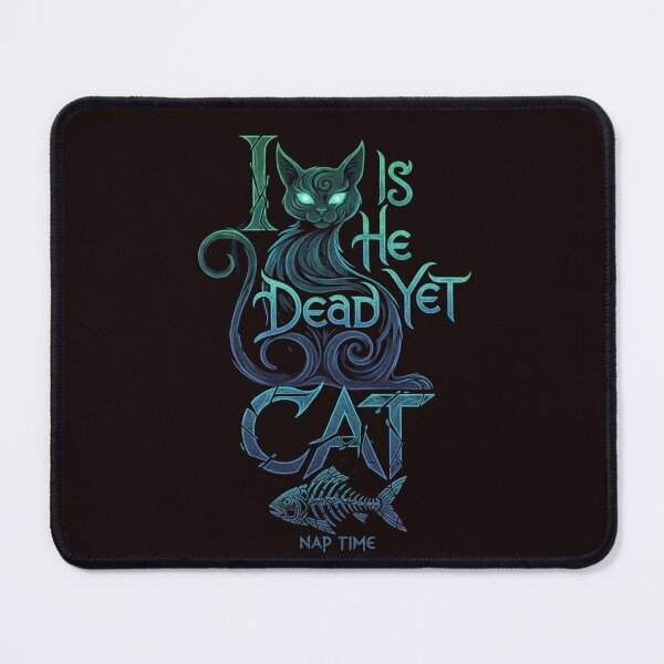 Item preview, Is He Dead Yet Cat designed and sold by SkrabinhoArt.