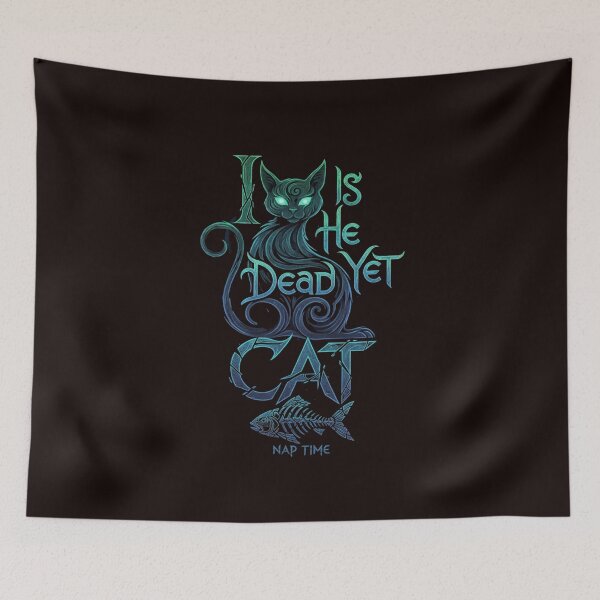 Item preview, Is He Dead Yet Cat designed and sold by SkrabinhoArt.
