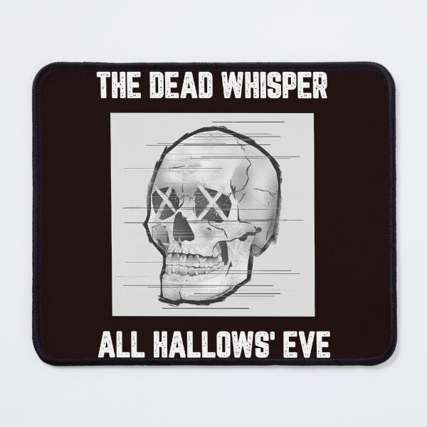 Item preview, The Dead Whisper All Hallows' Eve designed and sold by JJShirtz.