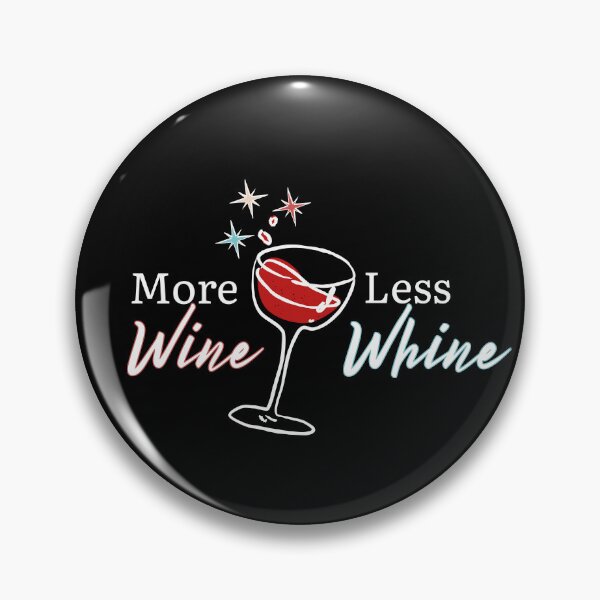 Item preview, More Wine Less Whine | Red Wine Lovers designed and sold by SunandShade.