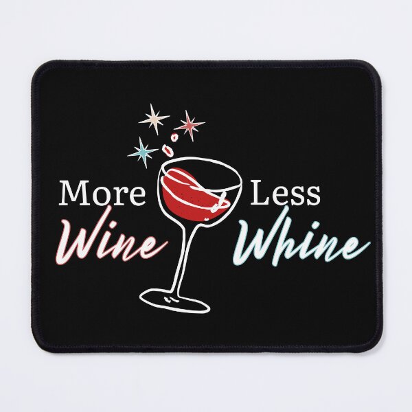 Item preview, More Wine Less Whine | Red Wine Lovers designed and sold by SunandShade.