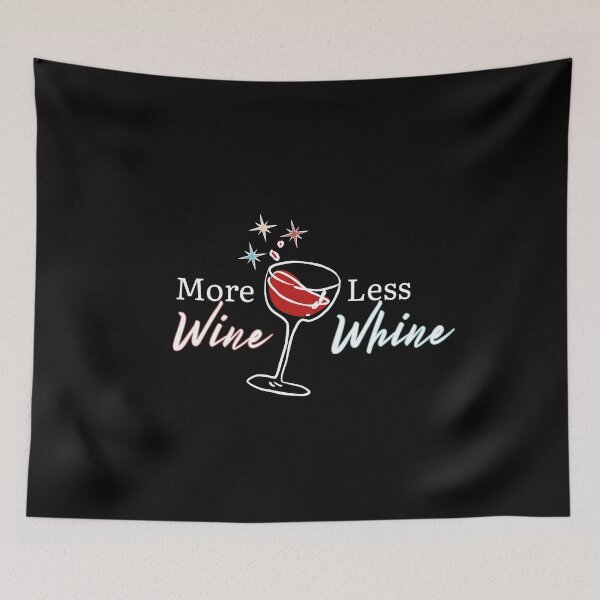 Item preview, More Wine Less Whine | Red Wine Lovers designed and sold by SunandShade.