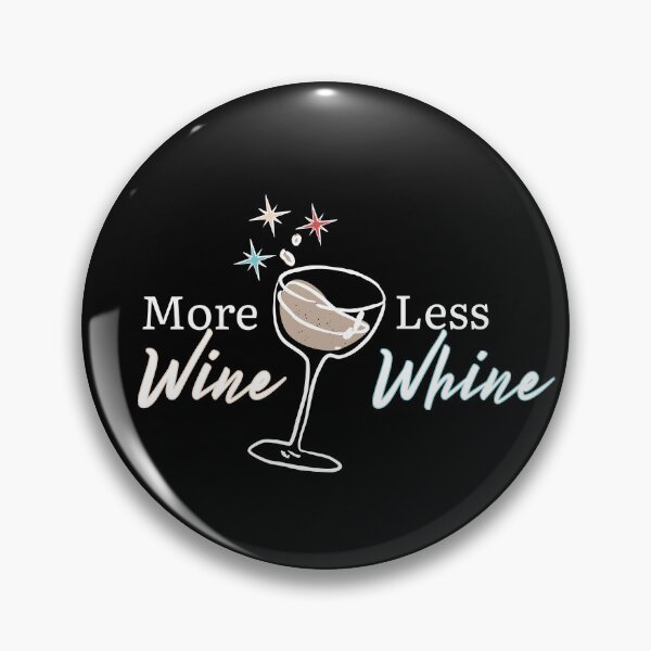 Item preview, More Wine Less Whine | White Wine Lovers designed and sold by SunandShade.