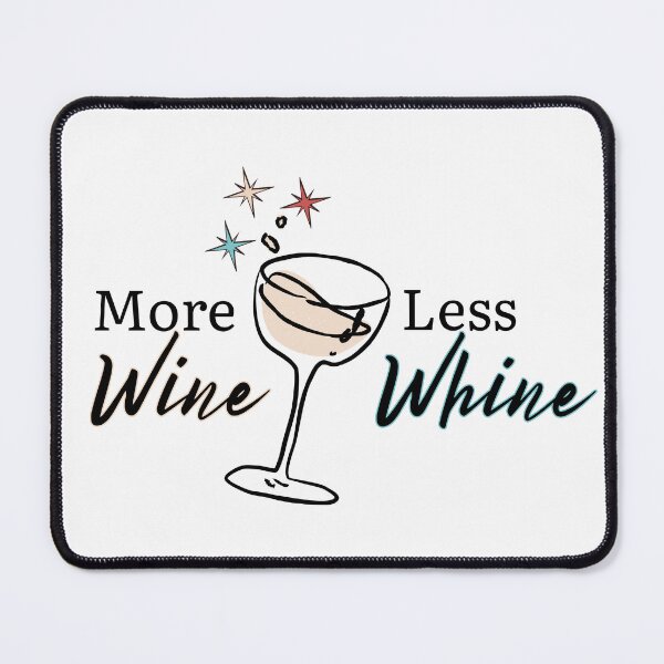 Item preview, More Wine Less Whine | White Wine Lovers designed and sold by SunandShade.
