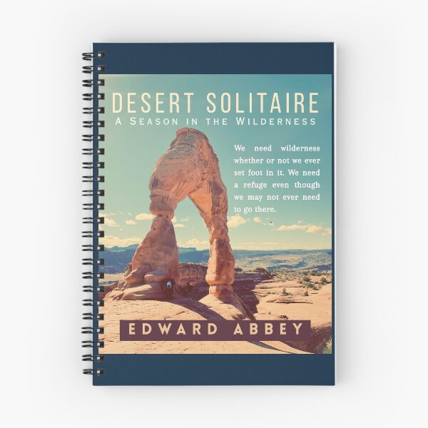 Item preview, Edward Abbey quote: We need wilderness whether or not we ever set foot in it. We need a refuge even though we may not ever need to go there. designed and sold by artbleed.
