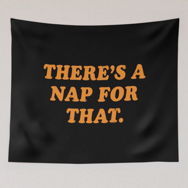 Item preview, There's A Nap For That, Funny gift  designed and sold by CloudyPress.