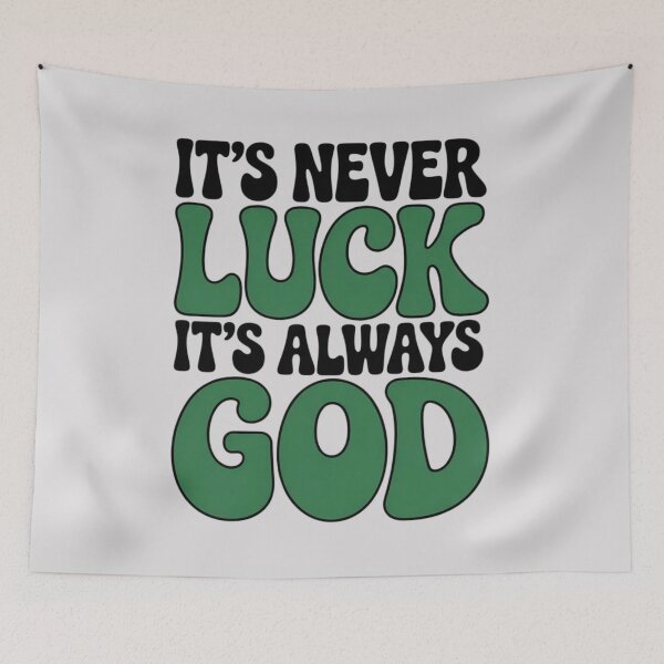 Item preview, IT'S NEVER LUCK IT'S ALWAYS GOD designed and sold by 123ks.