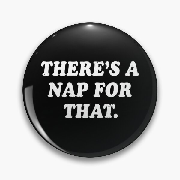 Item preview, There's A Nap For That, Funny gift  designed and sold by CloudyPress.