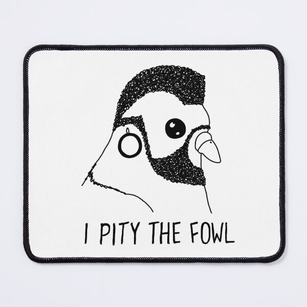 Item preview, I Pity the Fowl designed and sold by hotchkiss2earth.