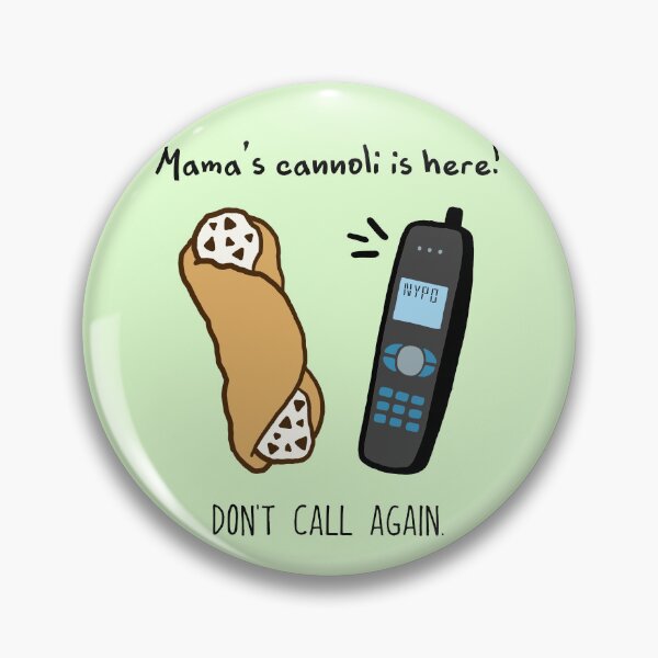 Item preview, Mama's Cannoli is Here! Don't Call Again designed and sold by hotchkiss2earth.