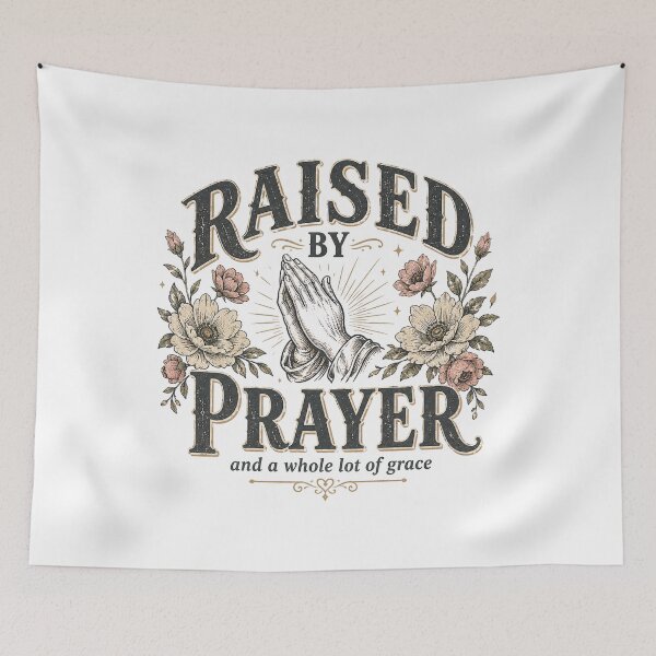 Item preview, Raised by Prayer and a Whole Lot of Grace Christian Faith Floral Vintage Design designed and sold by SoulThread Studio.