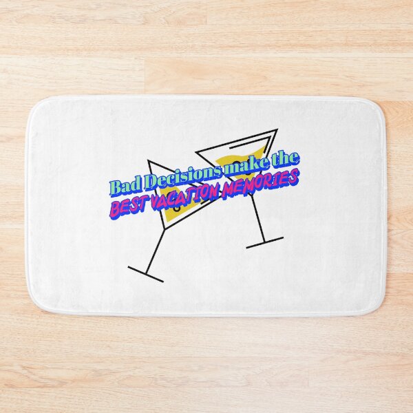 Item preview, Bad Decisions make the BEST vacation Memories designed and sold by CreationsbYKz.