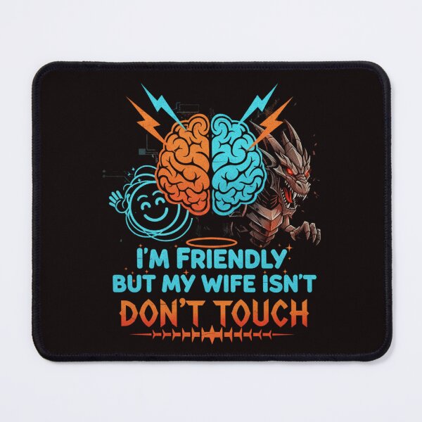 Item preview, I'm Friendly But My Wife Isn't Don't Touch designed and sold by SkrabinhoArt.