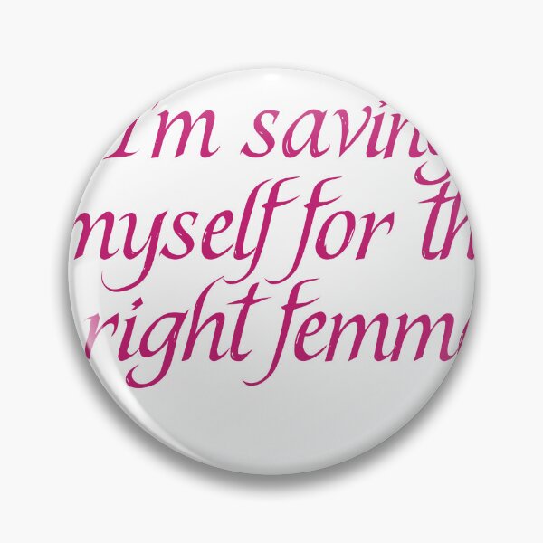 Item preview, I'm saving myself for the right woman designed and sold by BritySpear.