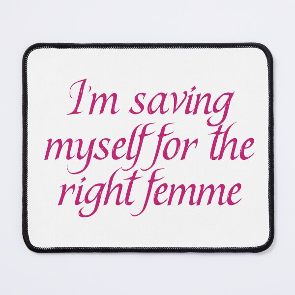 Item preview, I'm saving myself for the right woman designed and sold by BritySpear.