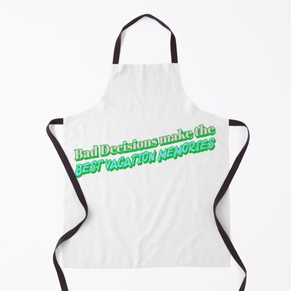 Item preview, Bad Decisions make the BEST vacation Memories designed and sold by CreationsbYKz.