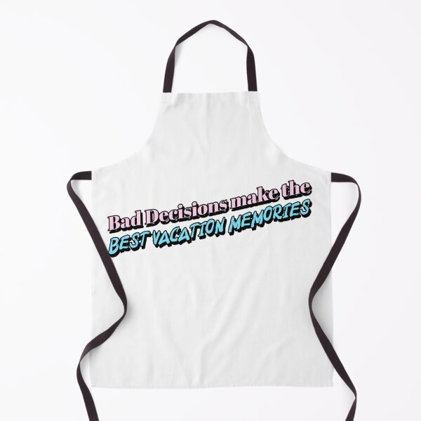 Item preview, Bad Decisions make the BEST vacation Memories designed and sold by CreationsbYKz.