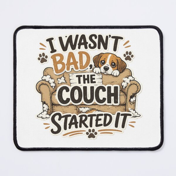 Item preview, I Wasn't Bad The Couch Started It Funny Dog Owner Humor Design designed and sold by SoulThread Studio.