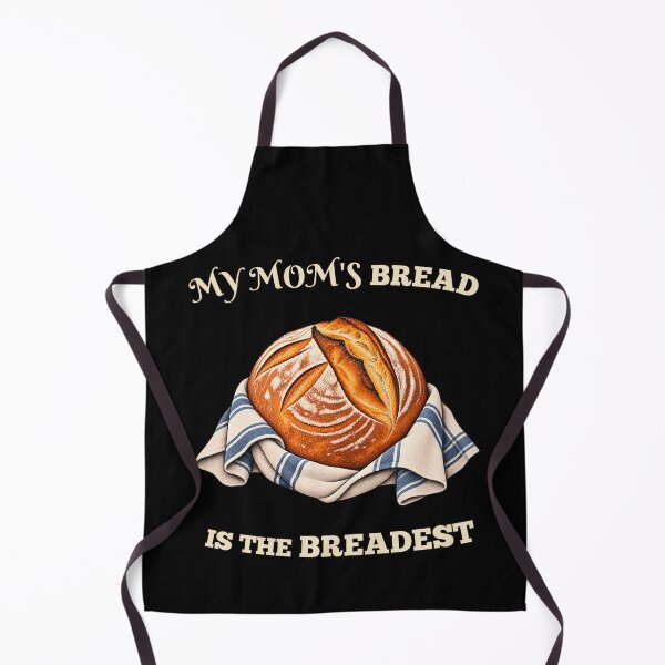 Item preview, My Mom's Bread Is the Breadest – Funny Baking Bread Pun designed and sold by PuniverseDesign.