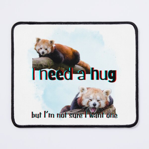 Item preview, I Need a Hug but I'm Not Sure I Want One Funny Mixed Emotions Red Panda designed and sold by SunandShade.
