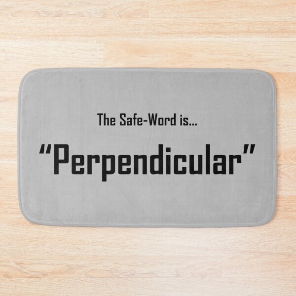 Item preview, Safe Words "Perpendicular" - Black Lettering designed and sold by cousinbessie.