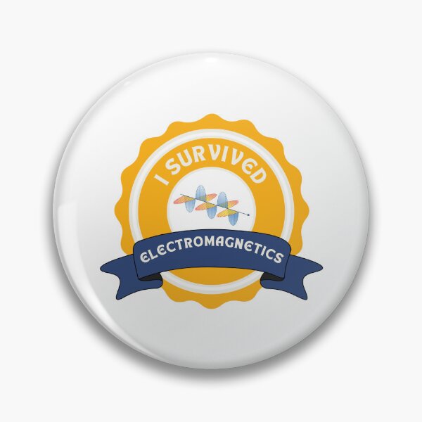 Item preview, I Survived Electromagnetics Engineering Student Badge designed and sold by ThePungineer.