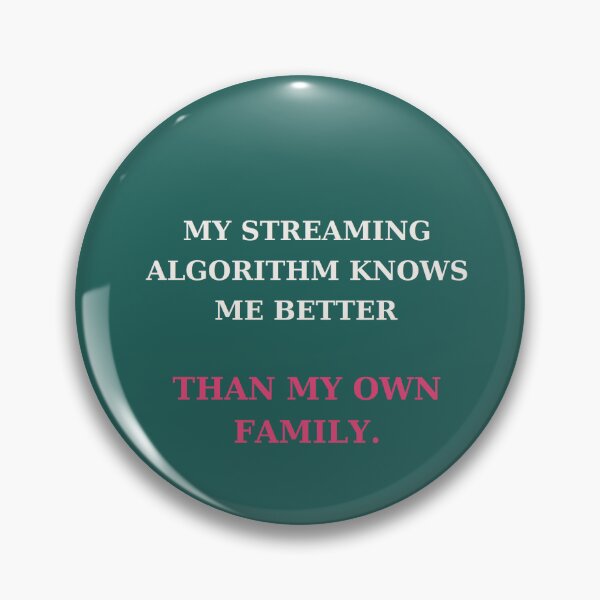 Item preview, My streaming algorithm knows me better than my family - Funny quote designed and sold by VYNCERA.